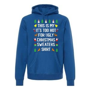 Funny This Is My Its Too Hot For Ugly Christmas Cute Premium Hoodie