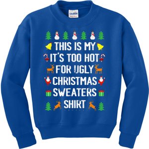 Funny This Is My Its Too Hot For Ugly Christmas Cute Kids Sweatshirt