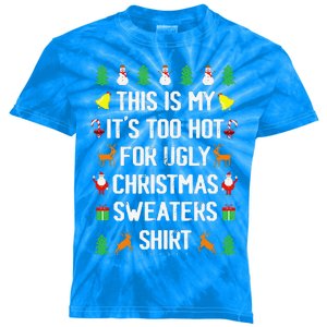 Funny This Is My Its Too Hot For Ugly Christmas Cute Kids Tie-Dye T-Shirt