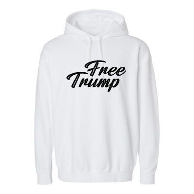 Free Trump Indictment Support Donald Trump Garment-Dyed Fleece Hoodie