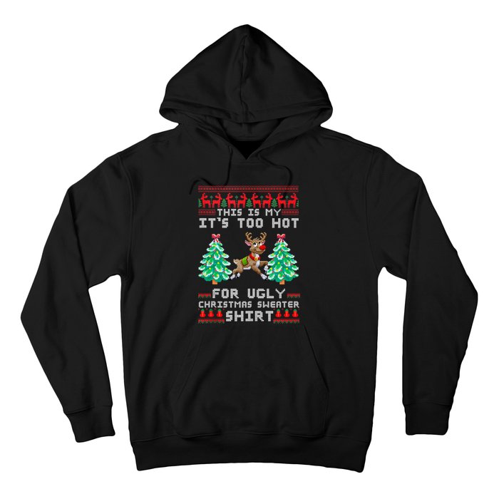 Fun This Is My Its Too Hot For Ugly Christmas Sweater Shirt Hoodie