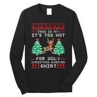 Fun This Is My Its Too Hot For Ugly Christmas Sweater Shirt Long Sleeve Shirt