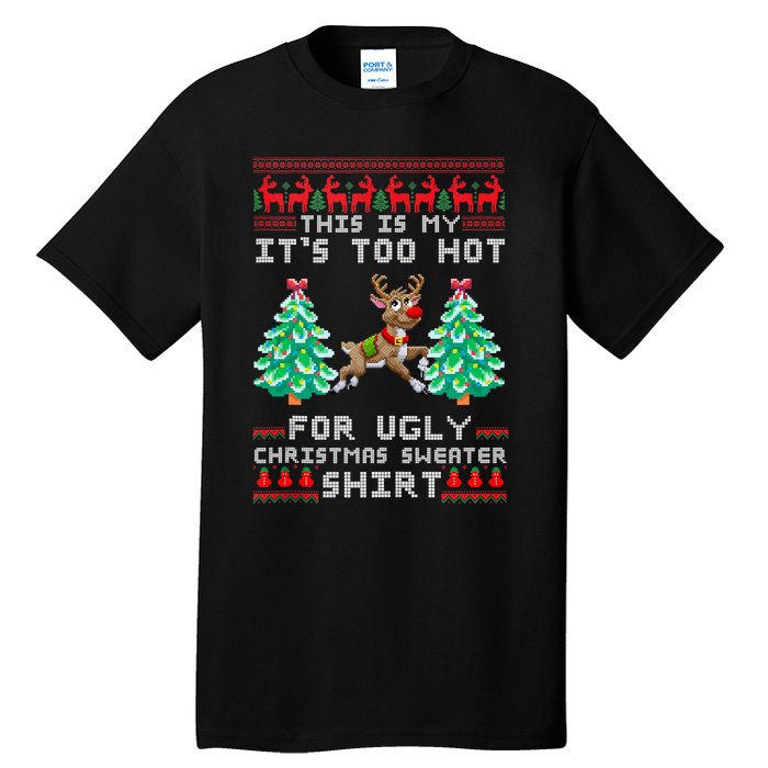 Fun This Is My Its Too Hot For Ugly Christmas Sweater Shirt Tall T-Shirt