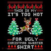 Fun This Is My Its Too Hot For Ugly Christmas Sweater Shirt Tall T-Shirt