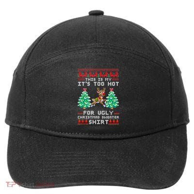 Fun This Is My Its Too Hot For Ugly Christmas Sweater Shirt 7-Panel Snapback Hat