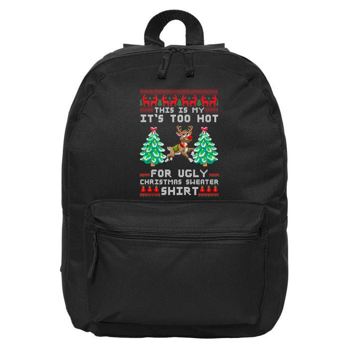 Fun This Is My Its Too Hot For Ugly Christmas Sweater Shirt 16 in Basic Backpack