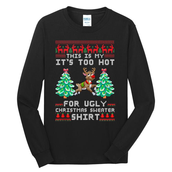 Fun This Is My Its Too Hot For Ugly Christmas Sweater Shirt Tall Long Sleeve T-Shirt