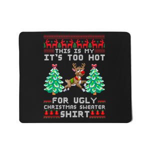 Fun This Is My Its Too Hot For Ugly Christmas Sweater Shirt Mousepad