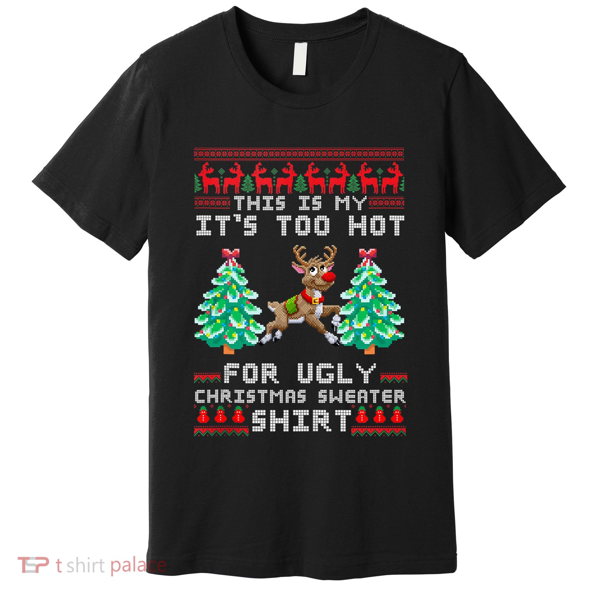 Fun This Is My Its Too Hot For Ugly Christmas Sweater Shirt Premium T-Shirt