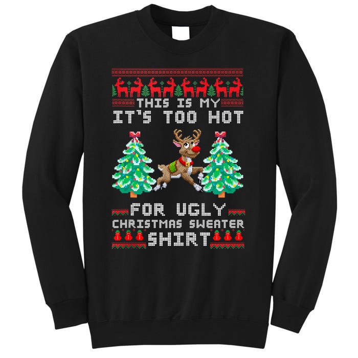 Fun This Is My Its Too Hot For Ugly Christmas Sweater Shirt Tall Sweatshirt