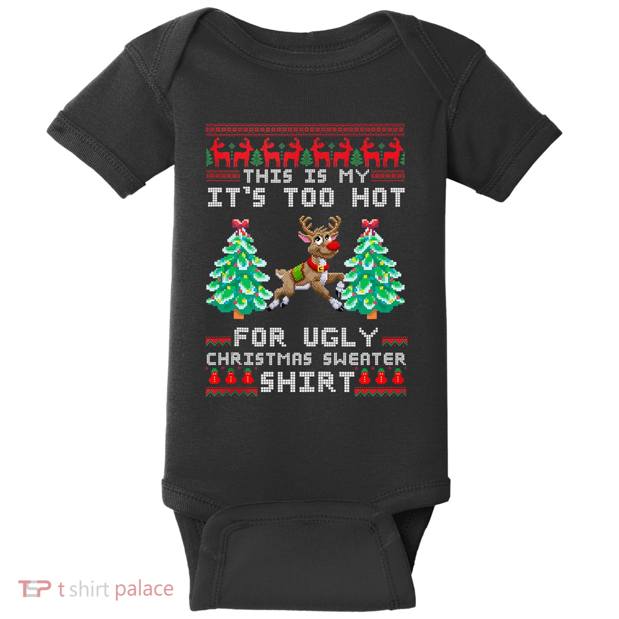 Fun This Is My Its Too Hot For Ugly Christmas Sweater Shirt Baby Bodysuit