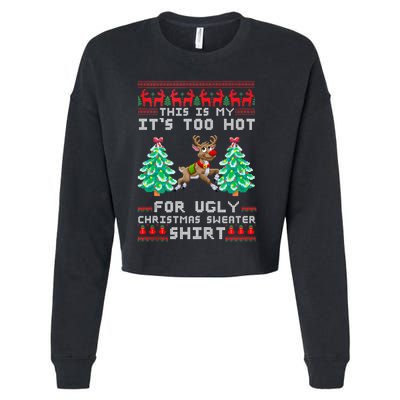 Fun This Is My Its Too Hot For Ugly Christmas Sweater Shirt Cropped Pullover Crew