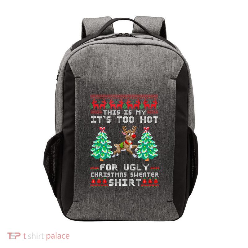 Fun This Is My Its Too Hot For Ugly Christmas Sweater Shirt Vector Backpack