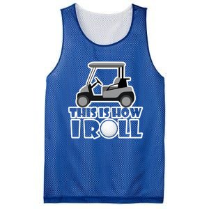 Funny This Is How I Roll Golf Cart Gift Golfing Gift Mesh Reversible Basketball Jersey Tank