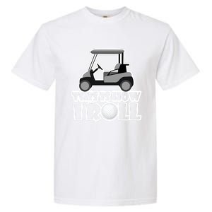 Funny This Is How I Roll Golf Cart Gift Golfing Gift Garment-Dyed Heavyweight T-Shirt