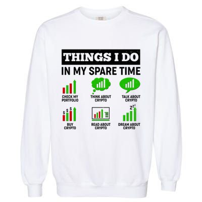 Funny Things I Do In My Spare Time Crypto Currency Garment-Dyed Sweatshirt