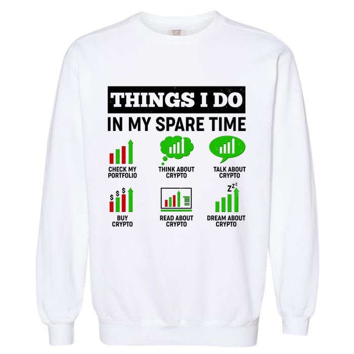 Funny Things I Do In My Spare Time Crypto Currency Garment-Dyed Sweatshirt