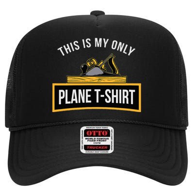 Funny This is my only Plane Woodworking Carpenter Gift High Crown Mesh Back Trucker Hat