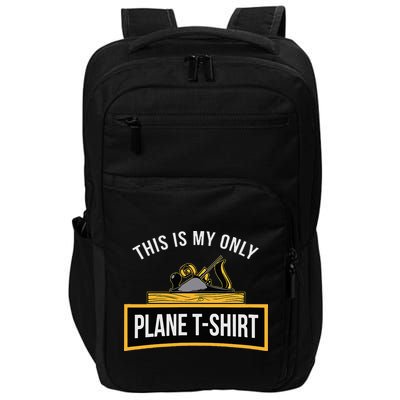 Funny This is my only Plane Woodworking Carpenter Gift Impact Tech Backpack