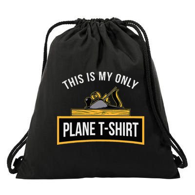 Funny This is my only Plane Woodworking Carpenter Gift Drawstring Bag