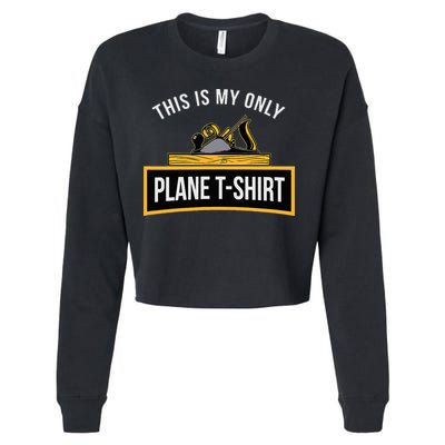Funny This is my only Plane Woodworking Carpenter Gift Cropped Pullover Crew