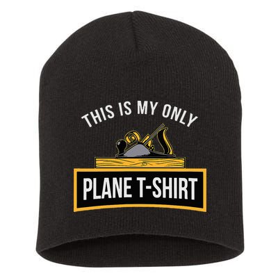 Funny This is my only Plane Woodworking Carpenter Gift Short Acrylic Beanie