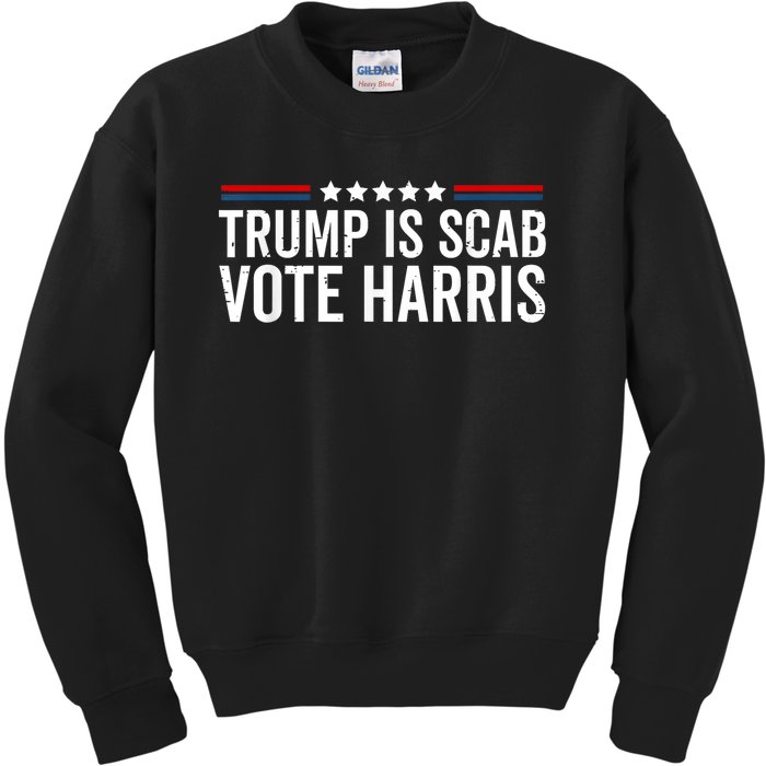 Funny Trump Is A Scab Vote Harris Walz 2024 President Kamala Kids Sweatshirt