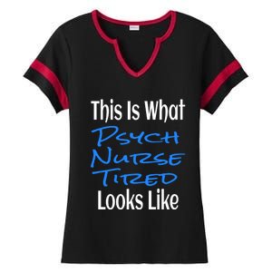 Funny This Is What Psych Nurse Tired Looks Like Nursing Gift Ladies Halftime Notch Neck Tee