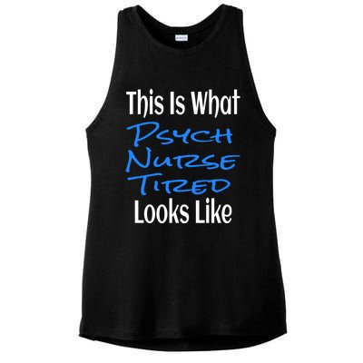 Funny This Is What Psych Nurse Tired Looks Like Nursing Gift Ladies PosiCharge Tri-Blend Wicking Tank