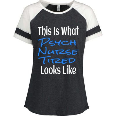 Funny This Is What Psych Nurse Tired Looks Like Nursing Gift Enza Ladies Jersey Colorblock Tee