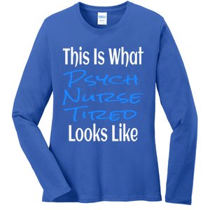 Funny This Is What Psych Nurse Tired Looks Like Nursing Gift Ladies Long Sleeve Shirt