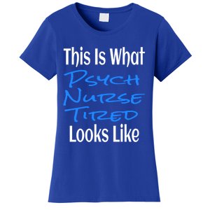 Funny This Is What Psych Nurse Tired Looks Like Nursing Gift Women's T-Shirt