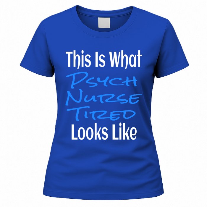 Funny This Is What Psych Nurse Tired Looks Like Nursing Gift Women's T-Shirt