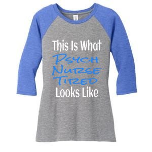 Funny This Is What Psych Nurse Tired Looks Like Nursing Gift Women's Tri-Blend 3/4-Sleeve Raglan Shirt