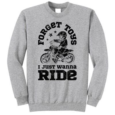 Forget Toys I Just Wanna Ride Dirt Bike Rider Motocross Tall Sweatshirt