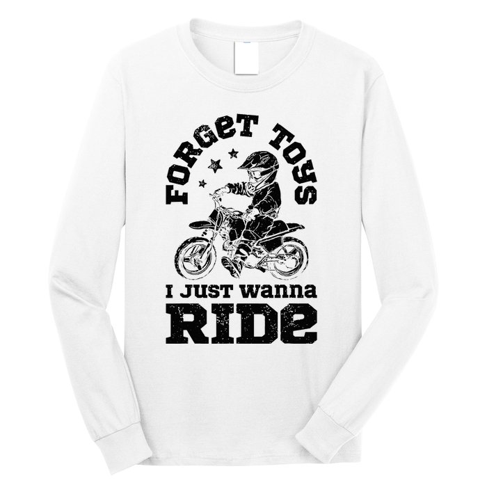 Forget Toys I Just Wanna Ride Dirt Bike Rider Motocross Long Sleeve Shirt