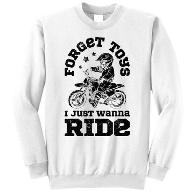 Forget Toys I Just Wanna Ride Dirt Bike Rider Motocross Sweatshirt