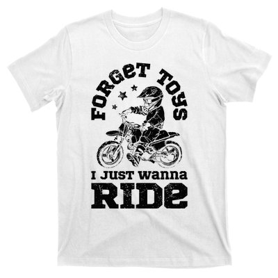 Forget Toys I Just Wanna Ride Dirt Bike Rider Motocross T-Shirt