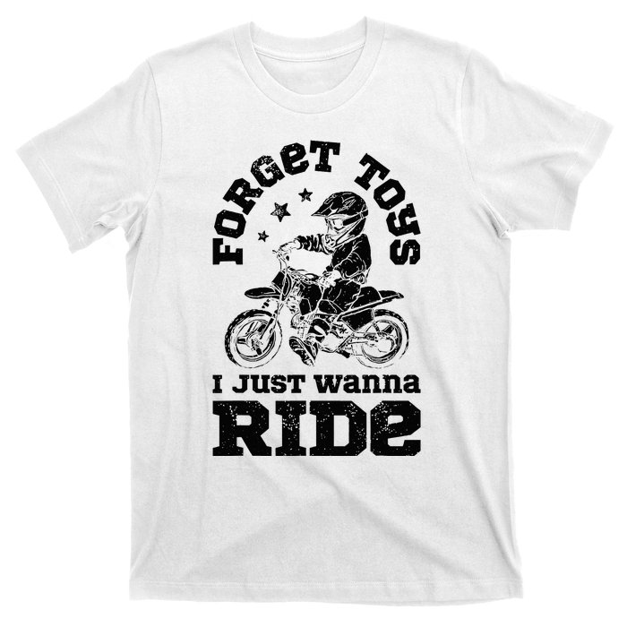 Forget Toys I Just Wanna Ride Dirt Bike Rider Motocross T-Shirt