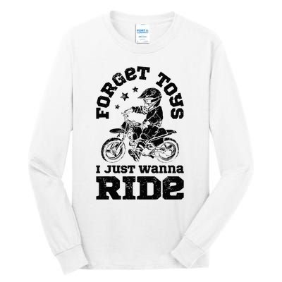 Forget Toys I Just Wanna Ride Dirt Bike Rider Motocross Tall Long Sleeve T-Shirt