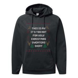 Funny This Is My It's Too Hot For Ugly Christmas Sweaters  Performance Fleece Hoodie