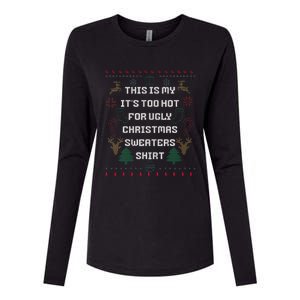 Funny This Is My It's Too Hot For Ugly Christmas Sweaters  Womens Cotton Relaxed Long Sleeve T-Shirt