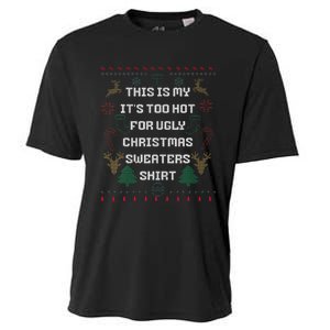 Funny This Is My It's Too Hot For Ugly Christmas Sweaters  Cooling Performance Crew T-Shirt