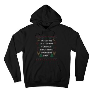 Funny This Is My It's Too Hot For Ugly Christmas Sweaters  Hoodie