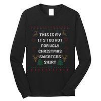 Funny This Is My It's Too Hot For Ugly Christmas Sweaters  Long Sleeve Shirt