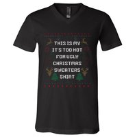 Funny This Is My It's Too Hot For Ugly Christmas Sweaters  V-Neck T-Shirt