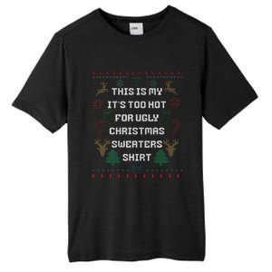 Funny This Is My It's Too Hot For Ugly Christmas Sweaters  Tall Fusion ChromaSoft Performance T-Shirt