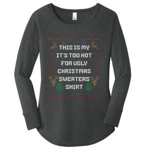 Funny This Is My It's Too Hot For Ugly Christmas Sweaters  Women's Perfect Tri Tunic Long Sleeve Shirt