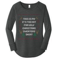 Funny This Is My It's Too Hot For Ugly Christmas Sweaters  Women's Perfect Tri Tunic Long Sleeve Shirt