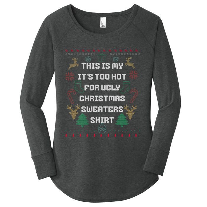 Funny This Is My It's Too Hot For Ugly Christmas Sweaters  Women's Perfect Tri Tunic Long Sleeve Shirt